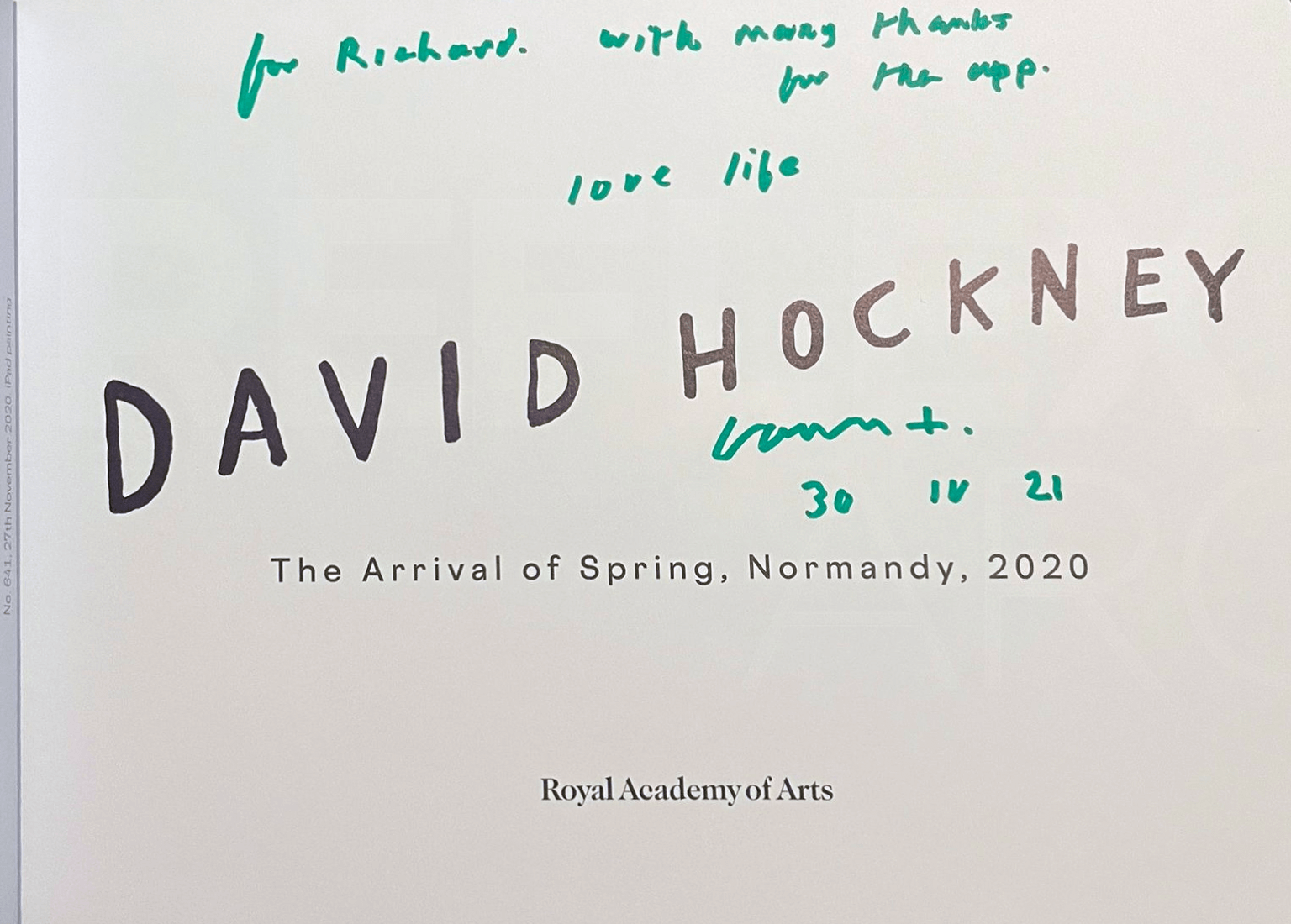 For Richard, with many thanks for the app. Love life. Signed David Hockney